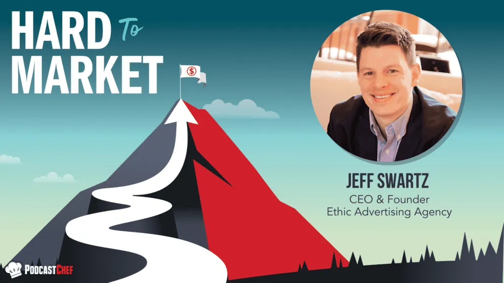E171: Crafting Success in Digital Advertising with Jeff Swartz