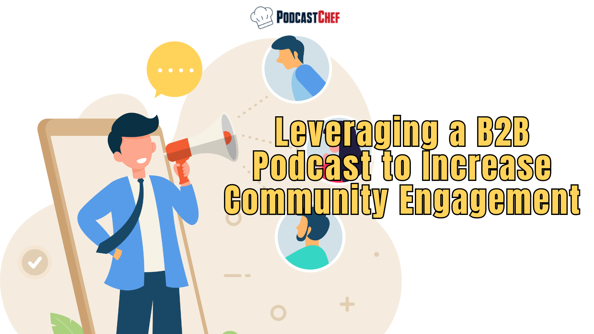 Maximize Your Market: Leveraging a B2B Podcast to Increase Community Engagement & Grow Your Business