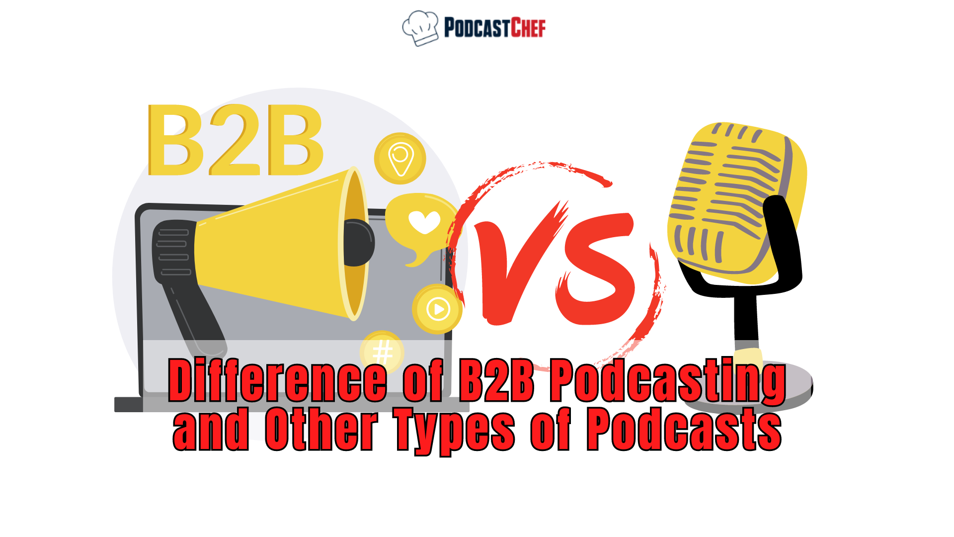 Differences of Podcasts: B2B Podcasting